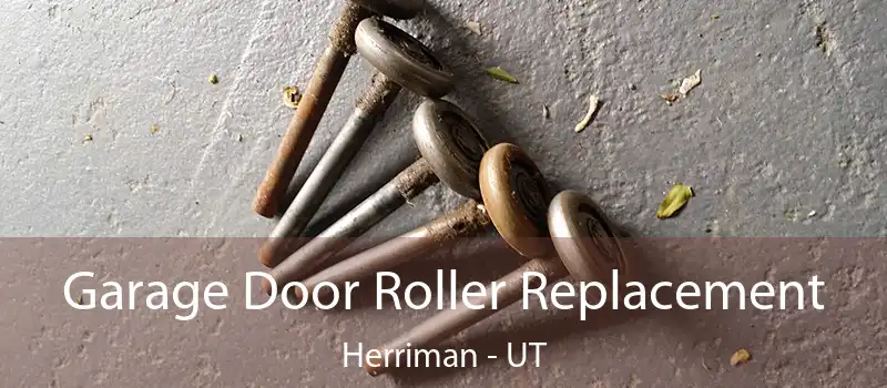  Garage Door Roller Replacement Herriman - UT