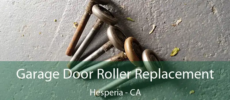  Garage Door Roller Replacement Hesperia - CA