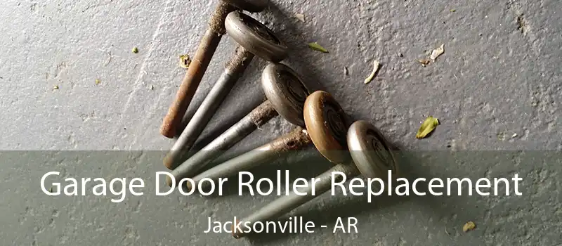  Garage Door Roller Replacement Jacksonville - AR
