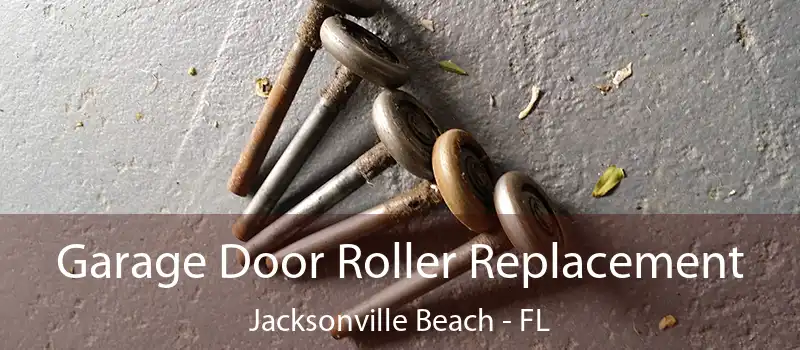 Garage Door Roller Replacement Jacksonville Beach - FL