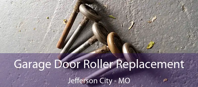  Garage Door Roller Replacement Jefferson City - MO