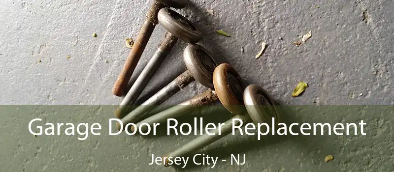  Garage Door Roller Replacement Jersey City - NJ