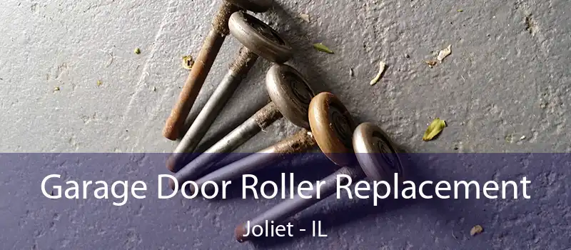  Garage Door Roller Replacement Joliet - IL