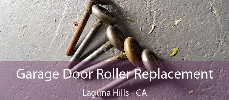 Garage Door Roller Replacement Laguna Hills - CA