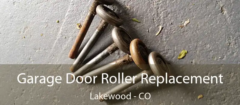  Garage Door Roller Replacement Lakewood - CO