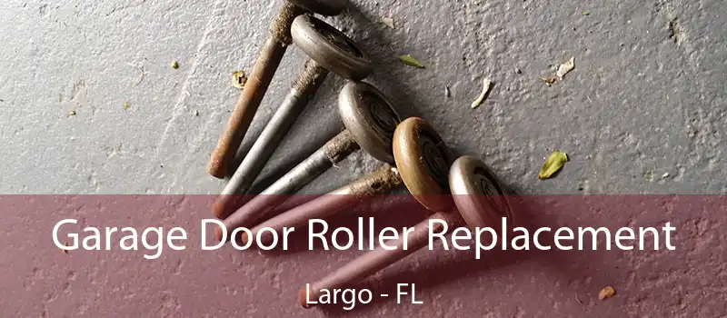  Garage Door Roller Replacement Largo - FL