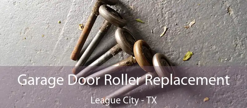  Garage Door Roller Replacement League City - TX