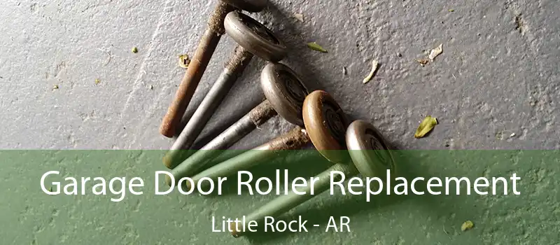  Garage Door Roller Replacement Little Rock - AR