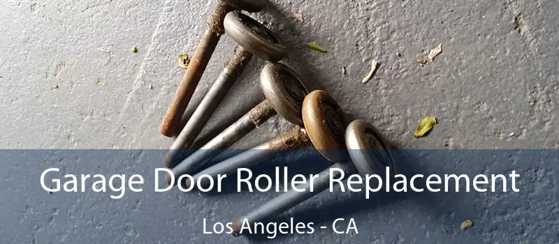  Garage Door Roller Replacement Los Angeles - CA