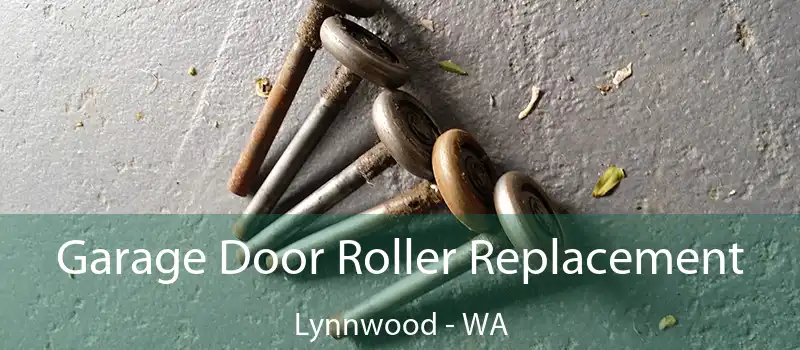  Garage Door Roller Replacement Lynnwood - WA