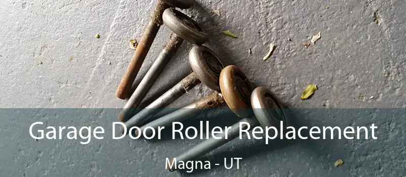  Garage Door Roller Replacement Magna - UT