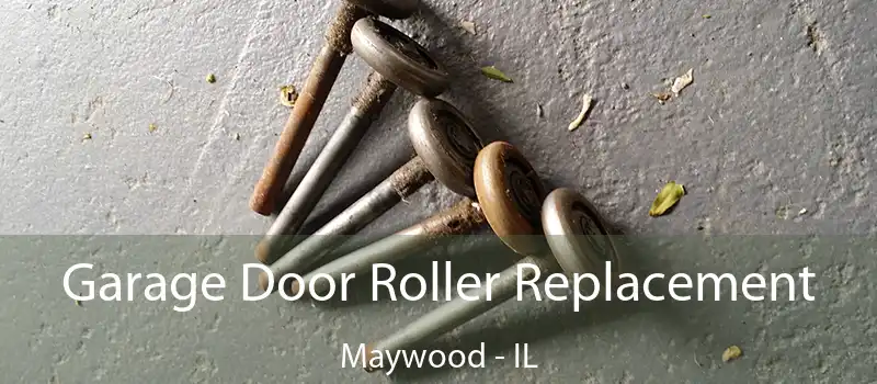  Garage Door Roller Replacement Maywood - IL