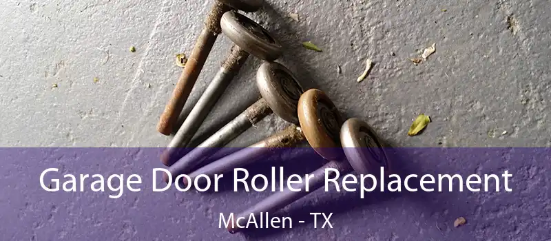  Garage Door Roller Replacement McAllen - TX