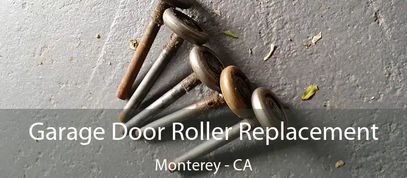  Garage Door Roller Replacement Monterey - CA