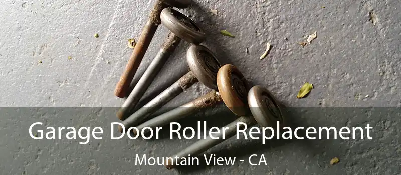  Garage Door Roller Replacement Mountain View - CA