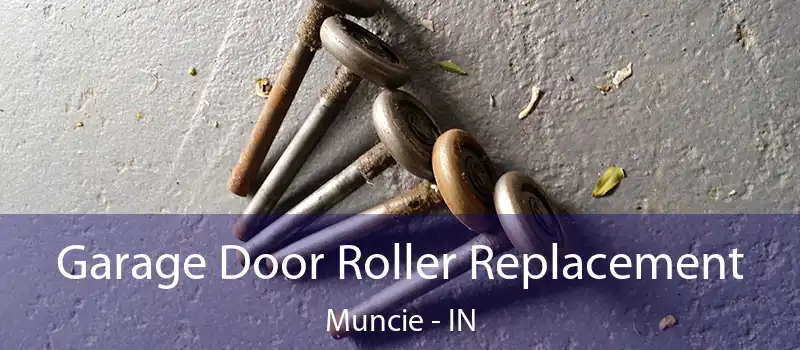  Garage Door Roller Replacement Muncie - IN