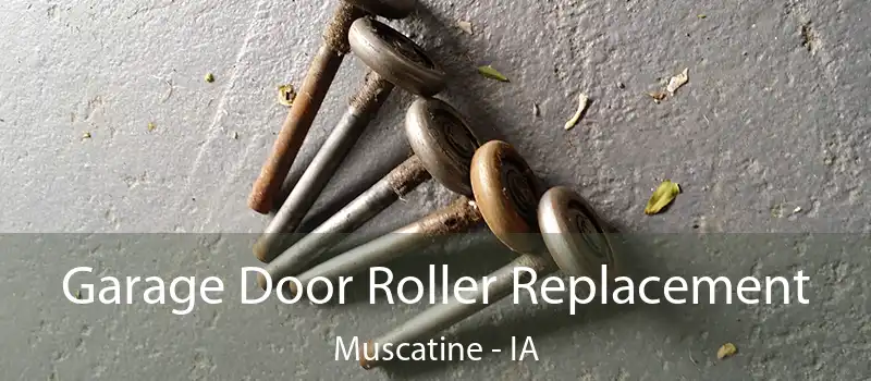  Garage Door Roller Replacement Muscatine - IA
