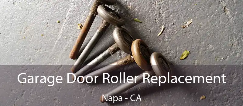  Garage Door Roller Replacement Napa - CA