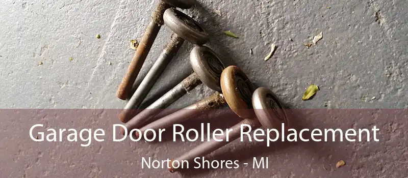  Garage Door Roller Replacement Norton Shores - MI