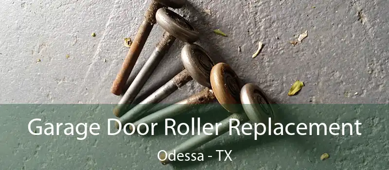  Garage Door Roller Replacement Odessa - TX