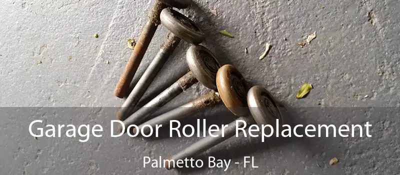  Garage Door Roller Replacement Palmetto Bay - FL