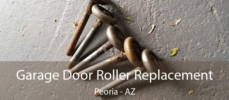  Garage Door Roller Replacement Peoria - AZ