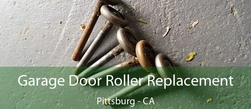 Garage Door Roller Replacement Pittsburg - CA