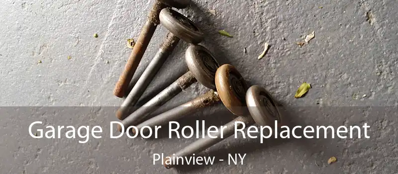  Garage Door Roller Replacement Plainview - NY