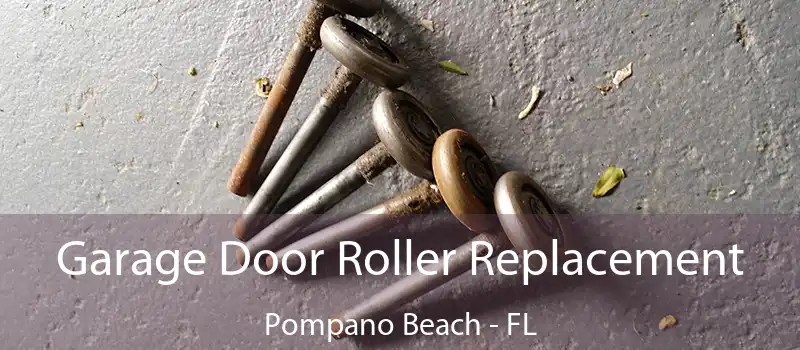  Garage Door Roller Replacement Pompano Beach - FL