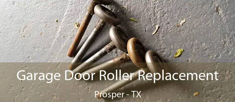  Garage Door Roller Replacement Prosper - TX