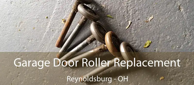  Garage Door Roller Replacement Reynoldsburg - OH