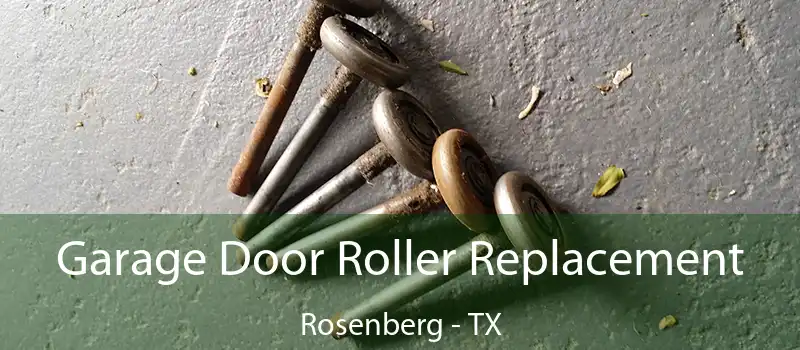 Garage Door Roller Replacement Rosenberg - TX