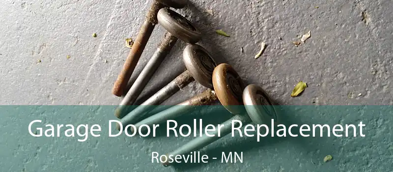  Garage Door Roller Replacement Roseville - MN
