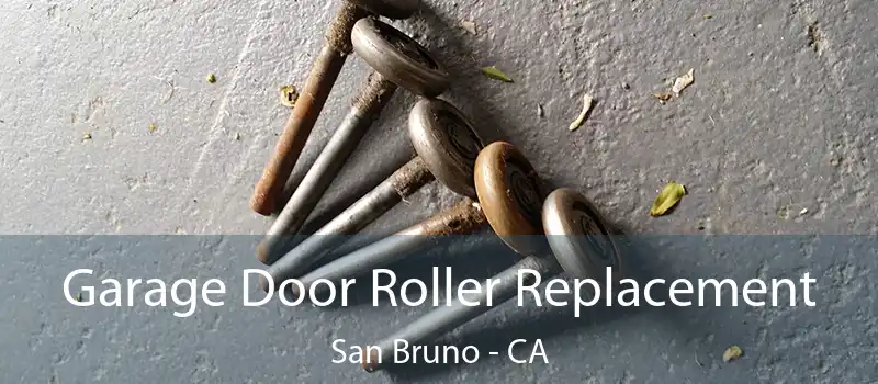  Garage Door Roller Replacement San Bruno - CA