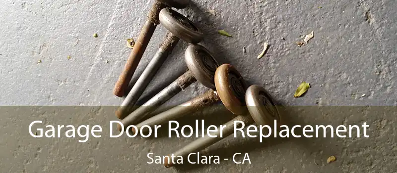  Garage Door Roller Replacement Santa Clara - CA