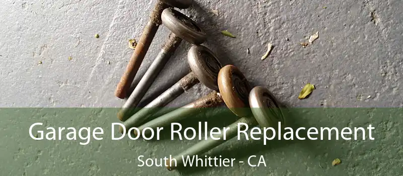 Garage Door Roller Replacement South Whittier - CA