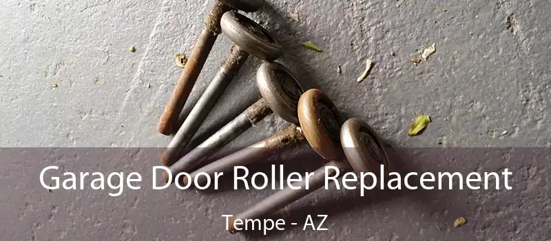 Garage Door Roller Replacement Tempe - AZ