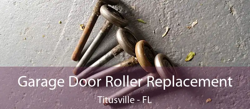  Garage Door Roller Replacement Titusville - FL