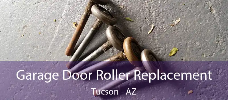  Garage Door Roller Replacement Tucson - AZ
