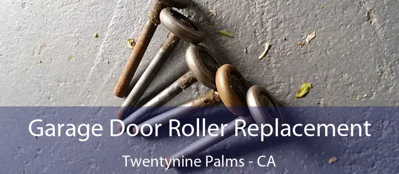  Garage Door Roller Replacement Twentynine Palms - CA