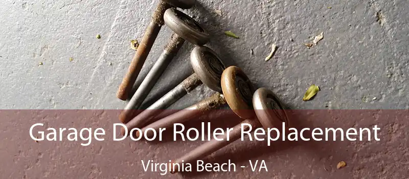  Garage Door Roller Replacement Virginia Beach - VA