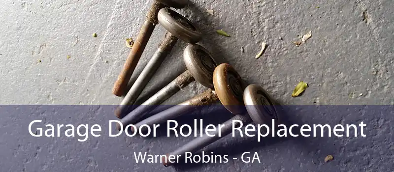  Garage Door Roller Replacement Warner Robins - GA