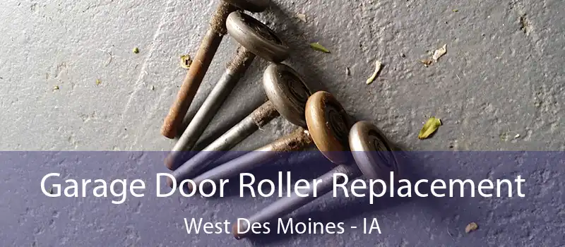  Garage Door Roller Replacement West Des Moines - IA