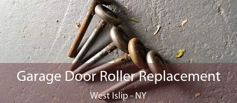  Garage Door Roller Replacement West Islip - NY
