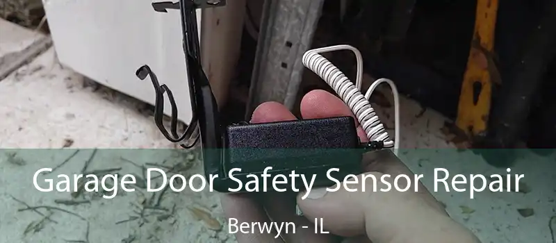  Garage Door Safety Sensor Repair Berwyn - IL