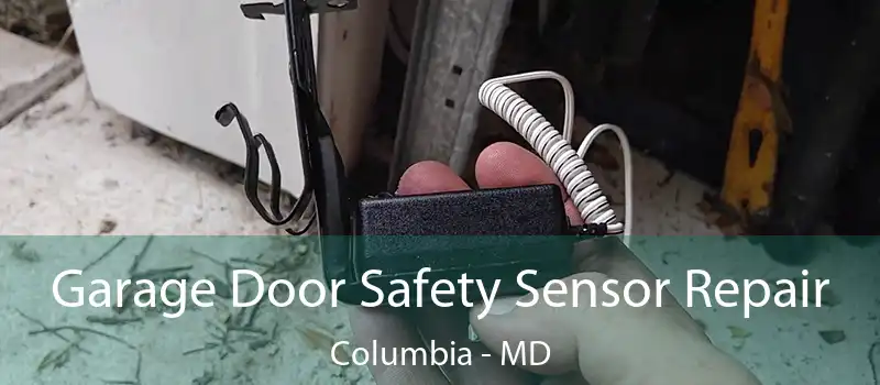  Garage Door Safety Sensor Repair Columbia - MD