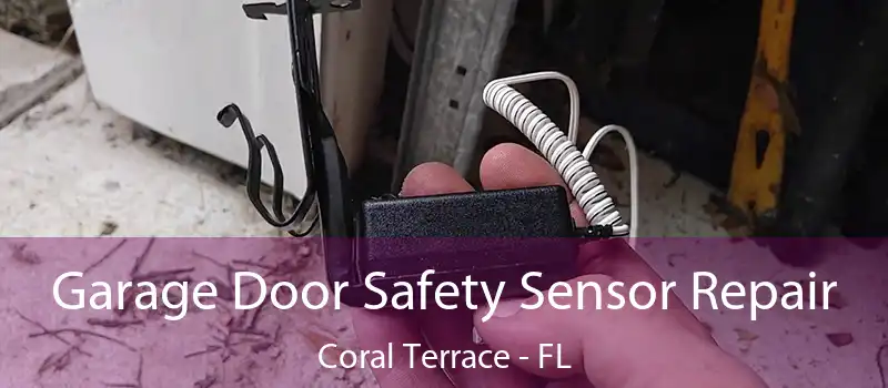  Garage Door Safety Sensor Repair Coral Terrace - FL