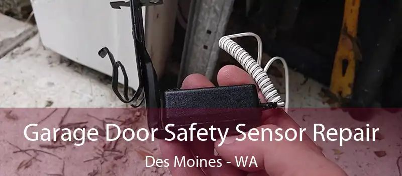  Garage Door Safety Sensor Repair Des Moines - WA