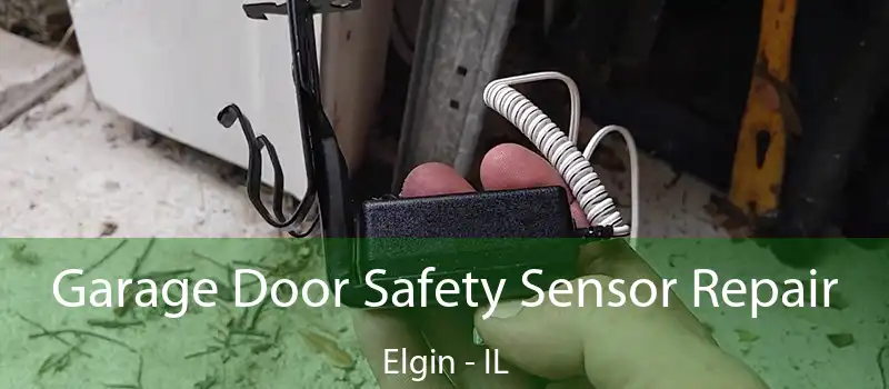  Garage Door Safety Sensor Repair Elgin - IL