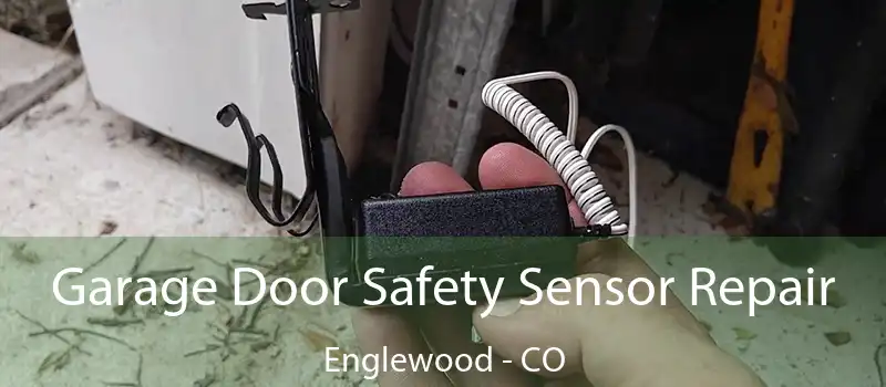  Garage Door Safety Sensor Repair Englewood - CO